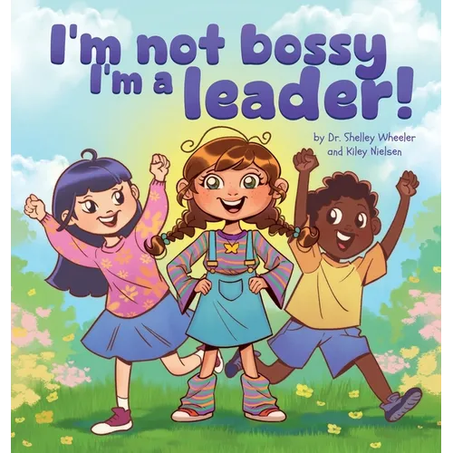 I'm Not Bossy, I'm a Leader!