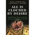 All Is Clouded by Desire: Global Banking, Money Laundering, and International Organized Crime