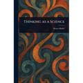 Thinking as a Science