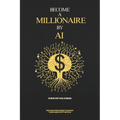 Become A Millionaire By AI