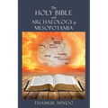 The Holy Bible and Archaeology of Mesopotamia