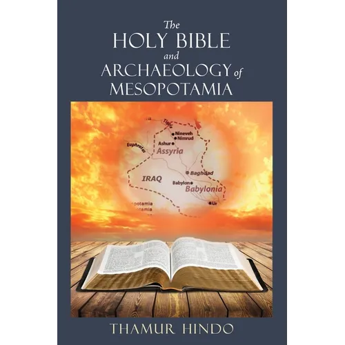 The Holy Bible and Archaeology of Mesopotamia