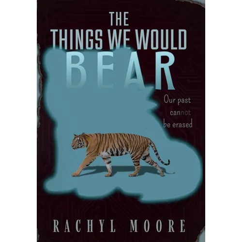 The Things We Would Bear