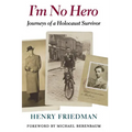 I'm No Hero: Journeys of a Holocaust Survivor