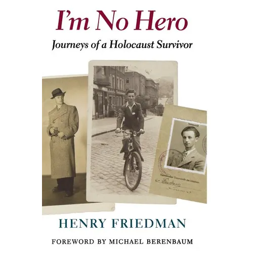I'm No Hero: Journeys of a Holocaust Survivor