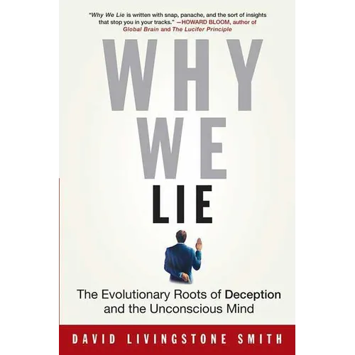 Why We Lie: The Evolutionary Roots of Deception and the Unconscious Mind