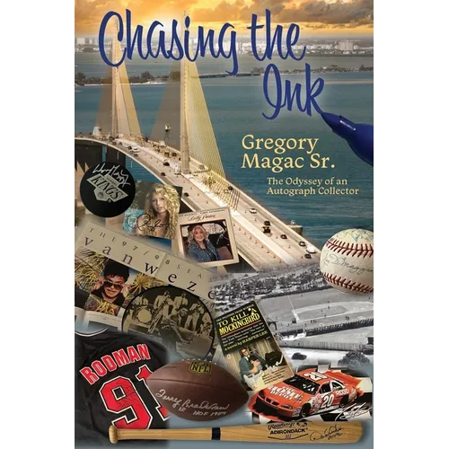 Chasing the Ink, The Odyssey of an Autograph Collector