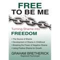 Free to Be Me: Turning Shame Into Freedom