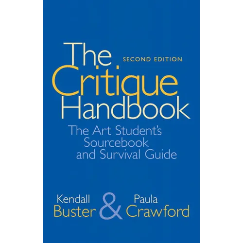 The Critique Handbook: The Art Student's Sourcebook and Survival Guide