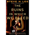 The Ruins in Which We Bleed: Inspired by the Most Heartbreaking Holocaust True Story Ever Uncovered