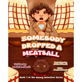 Somebody Dropped a Meatball