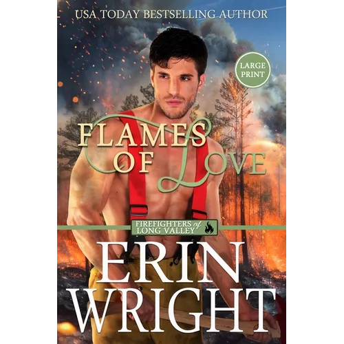 Flames of Love: A Friends-with-Benefits Fireman Romance (Large Print)