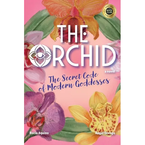 The Orchid: The Secret Code of Modern Goddesses
