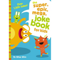 The Super, Epic, Mega Joke Book for Kids: A Funny, Laugh Out Loud Busy Book for Children with Over 1,500 Jokes, Riddles, Tongue Twisters, and Puns