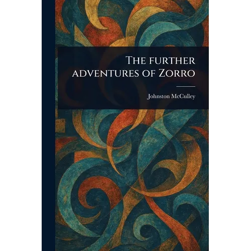 The Further Adventures of Zorro