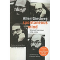 Spontaneous Mind: Selected Interviews 1958-1996
