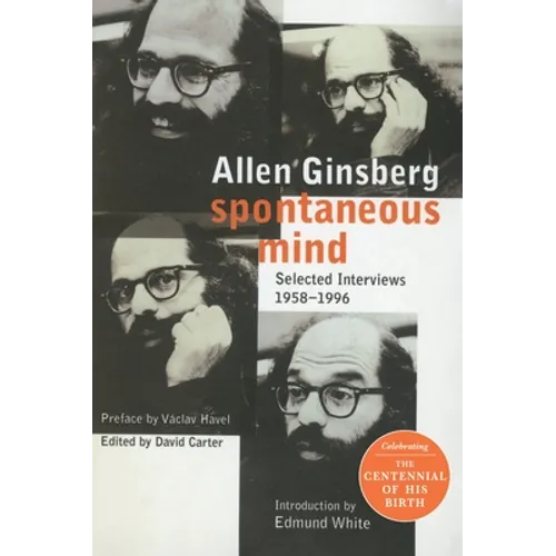 Spontaneous Mind: Selected Interviews 1958-1996
