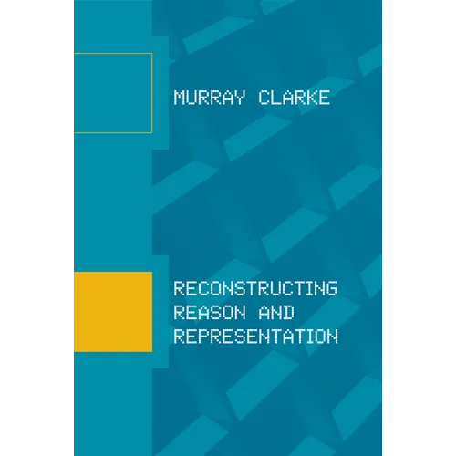 Reconstructing Reason and Representation