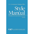 U.S. Government Printing Office Style Manual: An official guide to the form and style of Federal Government printing