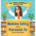 The Great Pharmacy Adventure: Medicine Safety with Pharmacist Flo