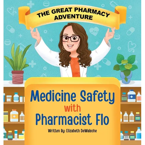 The Great Pharmacy Adventure: Medicine Safety with Pharmacist Flo