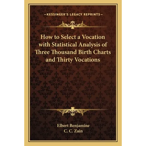 How to Select a Vocation with Statistical Analysis of Three Thousand Birth Charts and Thirty Vocations