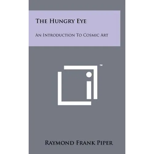 The Hungry Eye: An Introduction To Cosmic Art