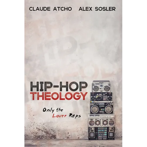 Hip-Hop Theology: Only the Lover Raps