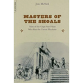 Masters of the Shoals: Tales of the Cape Fear Pilots Who Ran the Union Blockade