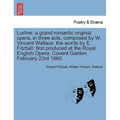 Lurline: A Grand Romantic Original Opera, in Three Acts, Composed by W. Vincent Wallace, the Words by E. Fitzball: First Produc