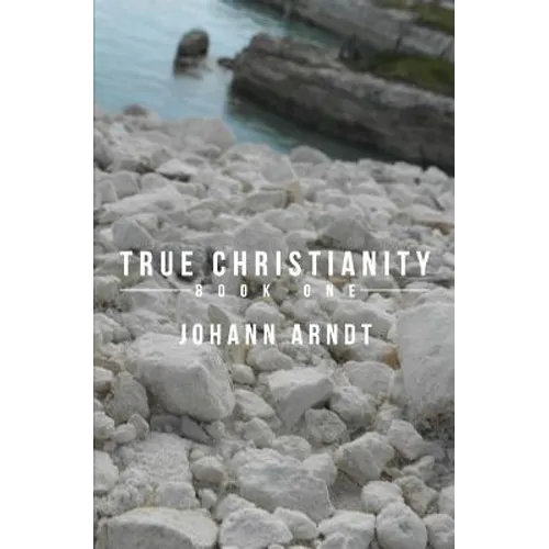 True Christianity: Book One