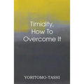 Timidity - How to Overcome It