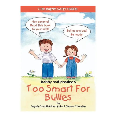 Bobby and Mandee's Too Smart for Bullies: Children's Safety Book