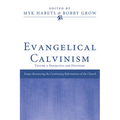 Evangelical Calvinism: Volume 2: Dogmatics and Devotion