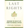 Last Rights: Rescuing the End of Life from the Medical System