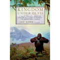 Kingdom Under Glass: A Tale of Obsession, Adventure, and One Man's Quest to Preserve the World's Great Animals