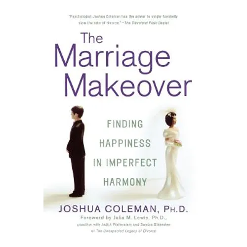 The Marriage Makeover: Finding Happiness in Imperfect Harmony