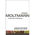 Jrgen Moltmann: Collected Readings