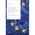 Cybersecurity, Privacy and Data Protection in EU Law: A Law, Policy and Technology Analysis