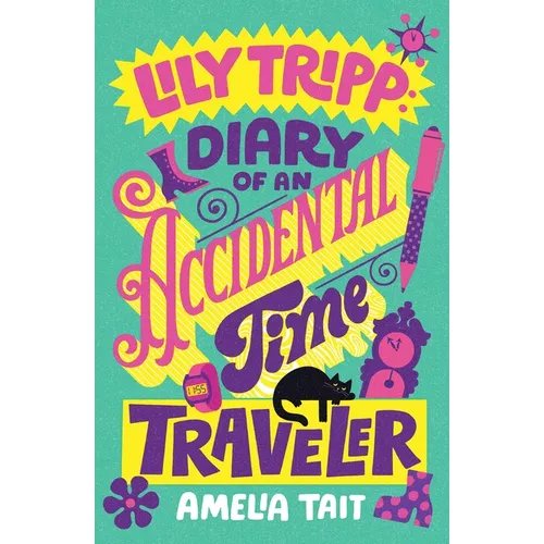 Lily Tripp: Diary of an Accidental Time Traveler