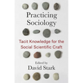 Practicing Sociology: Tacit Knowledge for the Social Scientific Craft