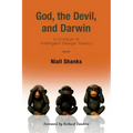 God, the Devil, and Darwin: A Critique of Intelligent Design Theory