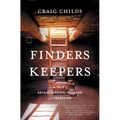 Finders Keepers: A Tale of Archaeological Plunder and Obsession