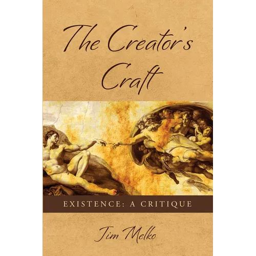 The Creator's Craft: Existence: A Critique
