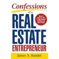 Confessions of a Real Estate Entrepreneur: What It Takes to Win in High-Stakes Commercial Real Estate