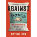 Against Heritage: The Reinvention of Traditional Foods