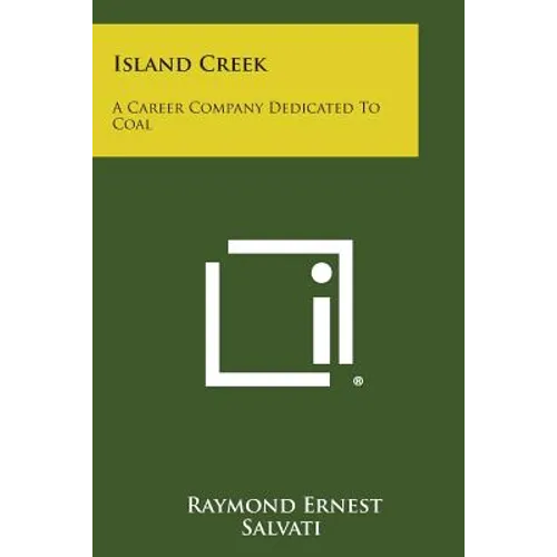 Island Creek: A Career Company Dedicated To Coal
