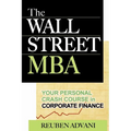 The Wall Street MBA: Your Personal Crash Course in Corporate Finance