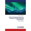 Critical Thinking Book for Learners in the Learning Institutions