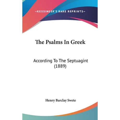 The Psalms In Greek: According To The Septuagint (1889)